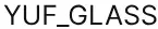 YUF_GLASS